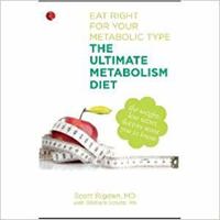 The Ultimate Metabolism Diet: Eat Right for Your Metabolic Type