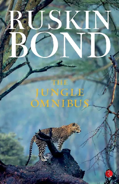 The Jungle Omnibus -  Jungle Book - Untold Story of Indian Jungles and Himalayas - Novels for Teenagers - Ruskin Bonds Books