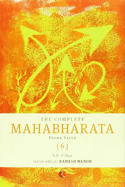 The Complete Mahabharata - Vol. 6: Drona Parva (The Complete Mahabharata: Drona Parva)