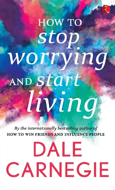 How to Stop Worrying and Start Living [Original Edition (Complete), PREMIUM PAPERBACK]