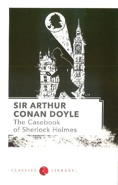 The Case-Book of Sherlock Holmes