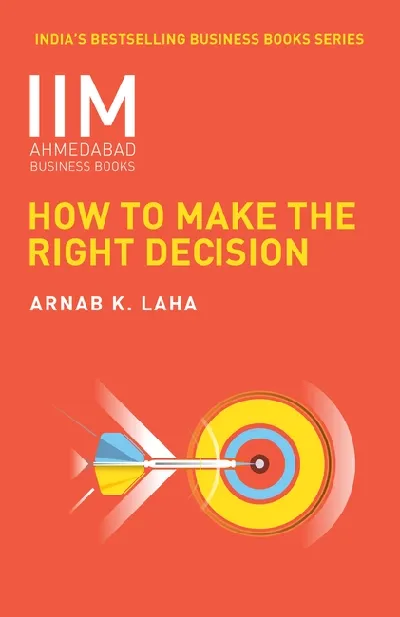 IIMA-How to Make the Right Decision