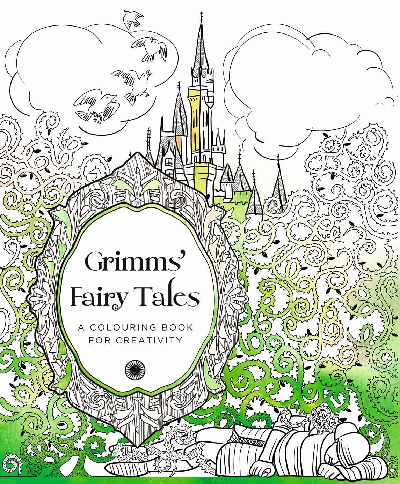Grimms’ Fairy Tales: A Colouring Book for Creativity