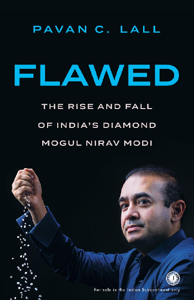 Flawed: The Rise and Fall of India’s Diamond Mogul Nirav Modi