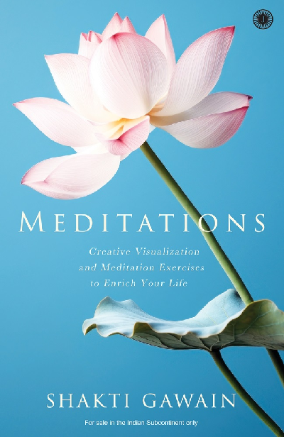 Meditations: Creative Visualization and Meditation Exercises to Enrich Your Life