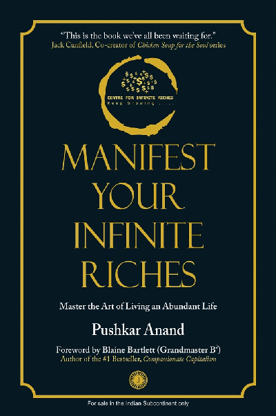 Manifest Your Infinite Riches: Master the Art of Living an Abundant Life
