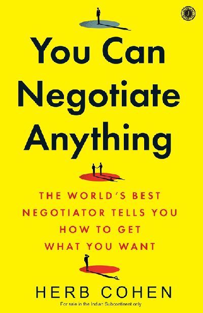You Can Negotiate Anything: The World’s Best Negotiator Tells You How to Get What You Want