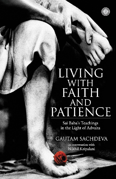 Living with Faith and Patience: Sai Baba’s Teachings in the Light of Advaita
