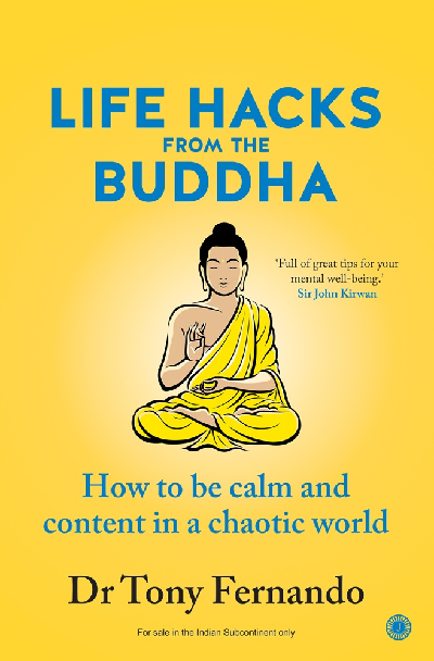 Life Hacks from the Buddha: How to be calm and content in a chaotic world
