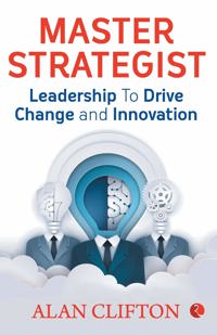 Master Strategist: Leadership to drive change and innovation
