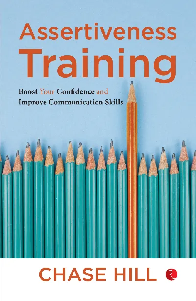 Assertiveness Training: Boost Your Confidence and Improve Communication Skills