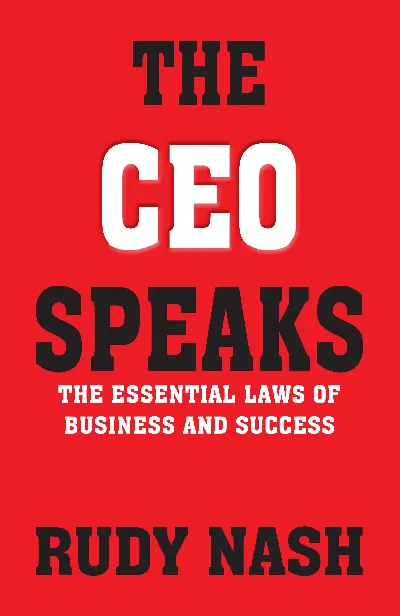 The CEO Speaks : The Essential Laws of Business and Success