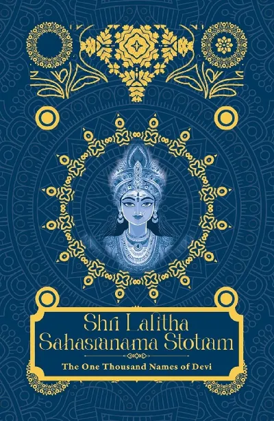 Shri Lalita Sahasranama Stotram : The one Thousand Name of Devi