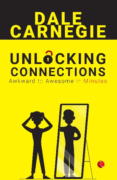 Unlocking Connections Awkward to Awesome in Minutes