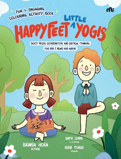 Happy Feet ‘Little’ Yogis: Fun and Engaging Activity Book; Boost Focus, Coordination, and Critical Thinking